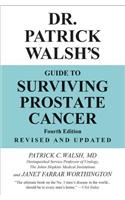 Dr. Patrick Walsh's Guide to Surviving Prostate Cancer