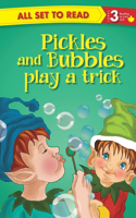 Pickles & Bubbles Play A Trick