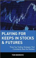 Playing for Keeps in Stocks & Futures