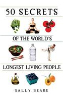 50 Secrets of the World's Longest Living People