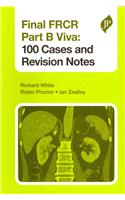 Final FRCR Part B Viva: 100 Cases and Revision Notes