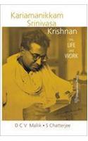 Kariamanikkam Srinivasa: Krishnan, His Life and Work