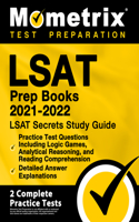 LSAT Prep Books 2021-2022 - LSAT Secrets Study Guide, Practice Test Questions Including Logic Games, Analytical Reasoning, and Reading Comprehension, Detailed Answer Explanations