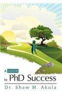 A Guide to PhD Success