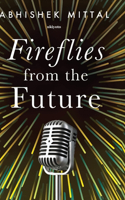 Fireflies from the Future