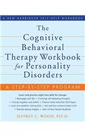 The Cognitive Behavioral Therapy Workbook for Personality Disorders