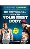 The Bodybuilding.com: Guide to Your Best Body