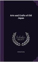 Arts and Crafts of Old Japan