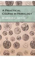 A Practical Course in Horology