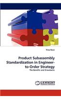 Product Subassembly Standardization in Engineer-to-Order Strategy