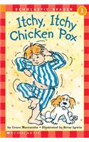 Itchy, Itchy, Chicken Pox (Scholastic Reader, Level 1)