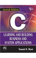 C: Learning and Building Business and System Applications