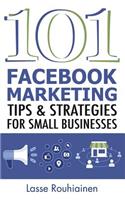 101 Facebook Marketing Tips and Strategies for Small Businesses