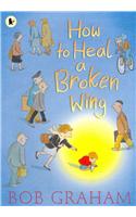 How to Heal a Broken Wing