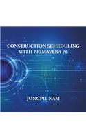 Construction Scheduling With Primavera P6