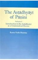 The Astadhyayi Of Panini. Vol. I (Introduction To The Astadhyayi As A Grammatical Device)