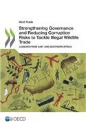 Illicit Trade Strengthening Governance and Reducing Corruption Risks to Tackle Illegal Wildlife Trade