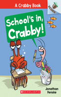 School's In, Crabby!: An Acorn Book (a Crabby Book #5)