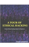 A Tour Of Ethical Hacking