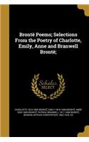 Brontë Poems; Selections From the Poetry of Charlotte, Emily, Anne and Branwell Brontë;