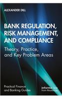 Bank Regulation, Risk Management, and Compliance