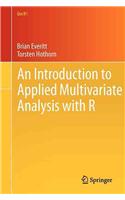 An Introduction to Applied Multivariate Analysis with R