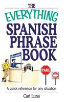 The Everything Spanish Phrase Book