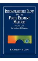 Incompressible Flow and the Finite Element Method, Volume 1