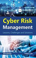 Cyber Risk Management: Lessons, Challenges and Solutions