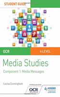 OCR A Level Media Studies Student Guide 1: Media Messages