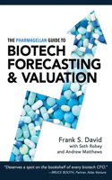 The Pharmagellan Guide to Biotech Forecasting and Valuation