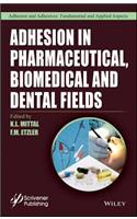 Adhesion in Pharmaceutical, Biomedical, and Dental Fields