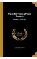 Guide for Testing Steam Engines