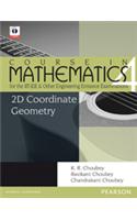 2D Coordinate Geometry : Course In Mathematics For The IIT-JEE And Other Engineering Entrance Examinations