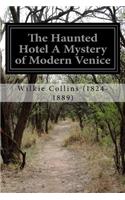 The Haunted Hotel A Mystery of Modern Venice