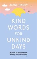 Kind Words for Unkind Days