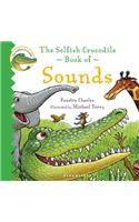 The Selfish Crocodile Book of Sounds