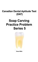 Canadian Dental Aptitude Test (DAT) Soap Carving Practice Problem Series 5