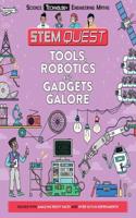 STEM Quest: Tools, Robotics and Gadgets Galore