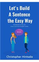 Let's Build a Sentence the Easy Way