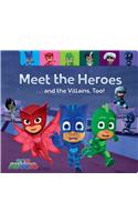 Meet the Heroes . . . and the Villains, Too!