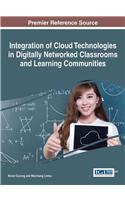 Integration of Cloud Technologies in Digitally Networked Classrooms and Learning Communities