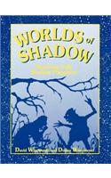 Worlds of Shadow