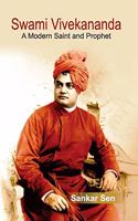 Swami vivekananda: A Modern Saint and Prophet