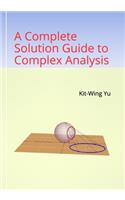 A Complete Solution Guide to Complex Analysis