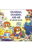 Little Critter: Grandma, Grandpa, and Me