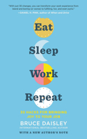 Eat Sleep Work Repeat