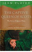 The Captive Queen of Scots