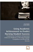 Using Academic Achievement to Predict Nursing Student Success