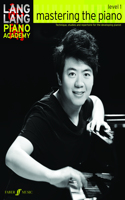 Lang Lang Piano Academy: Mastering the Piano 1 (Piano Solo)